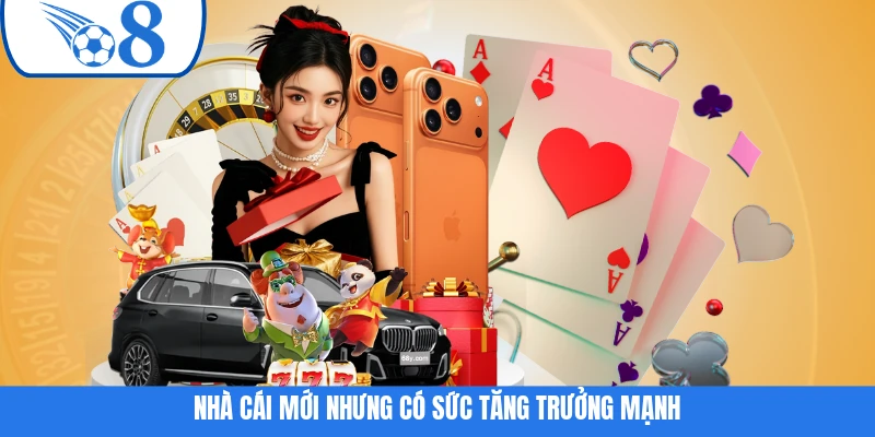 Nhà cái mới nhưng có sức tăng trưởng mạnh